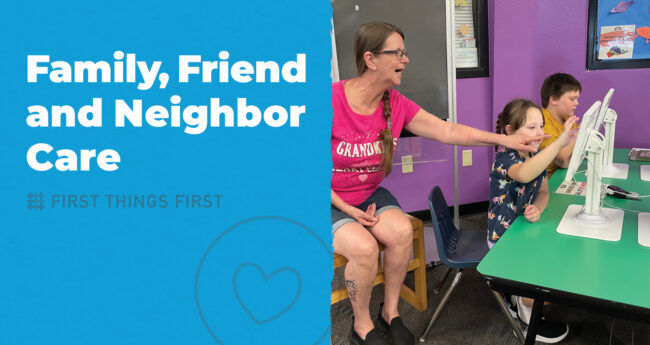 Family, Friend and Neighbor Care